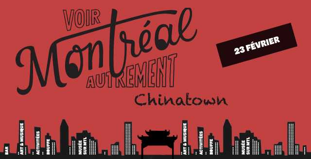 Voir Montréal autrement - Chinatown