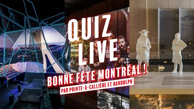 Quiz live - Bonne fête Montréal!