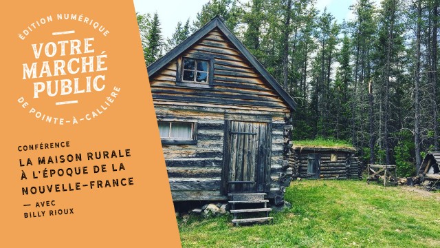 Conférence | La maison rurale à l’époque de la Nouvelle-France