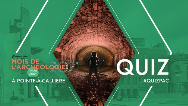#QUIZPAC – Pointe-à-Callière's archaeo-quiz