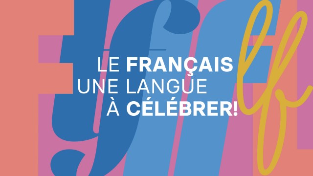Le français, une langue à célébrer !