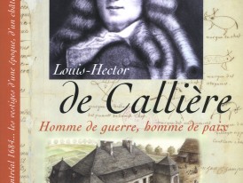 Louis-Hector de Callière. Homme de guerre, homme de paix