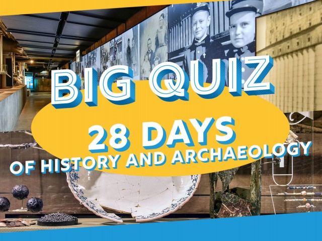 Big quiz - 28 days of history and archaeology
