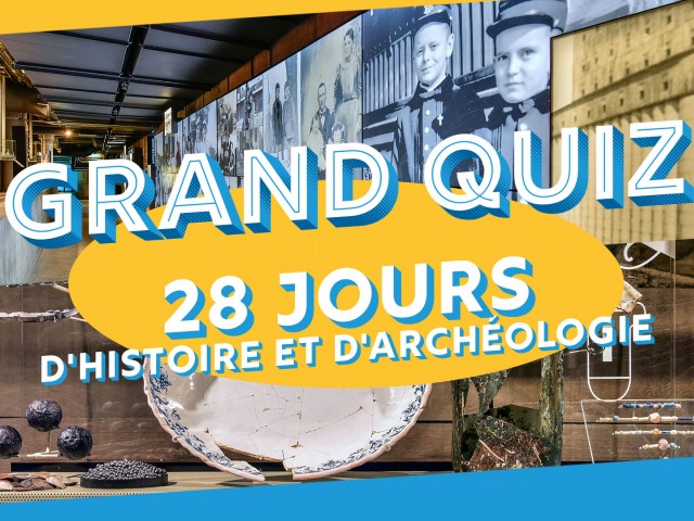Grand quiz - 28 jours d'histoire et d'archéologie