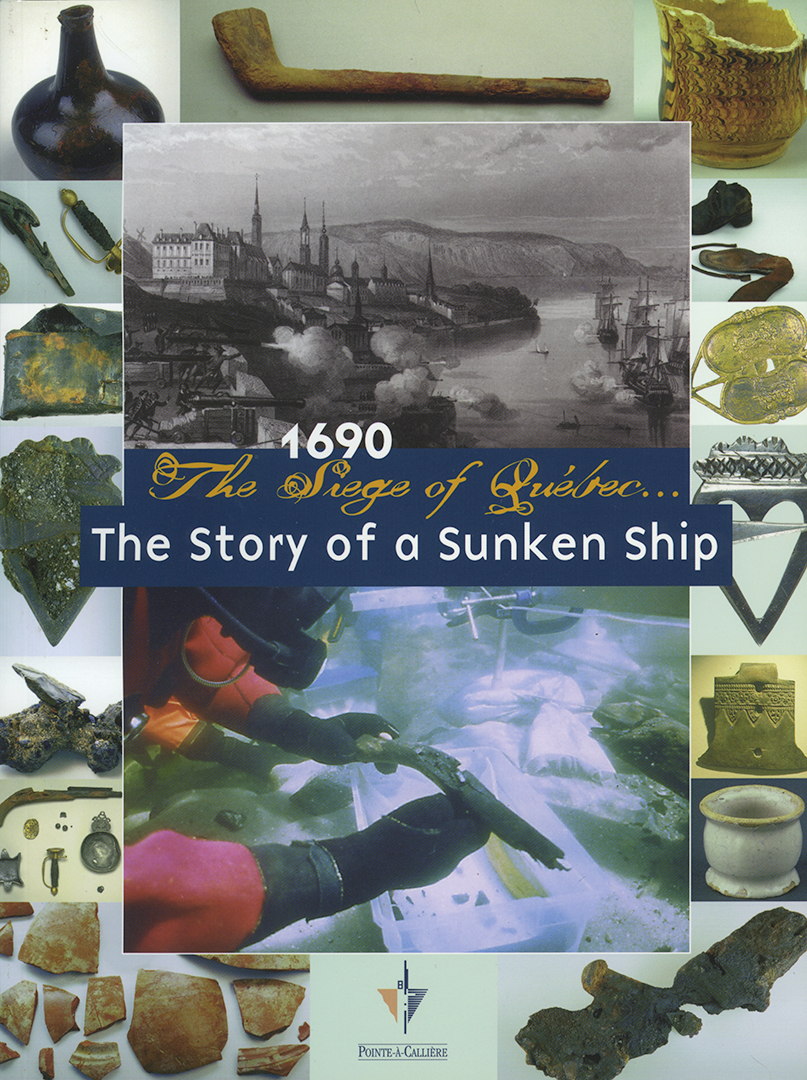 1690 The siege of Québec: the story of a sunken ship
