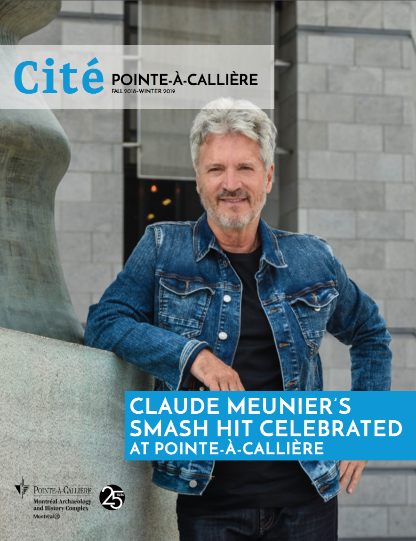 Claude Meunier's Smash Hit Celebrated at Pointe-à-Callière