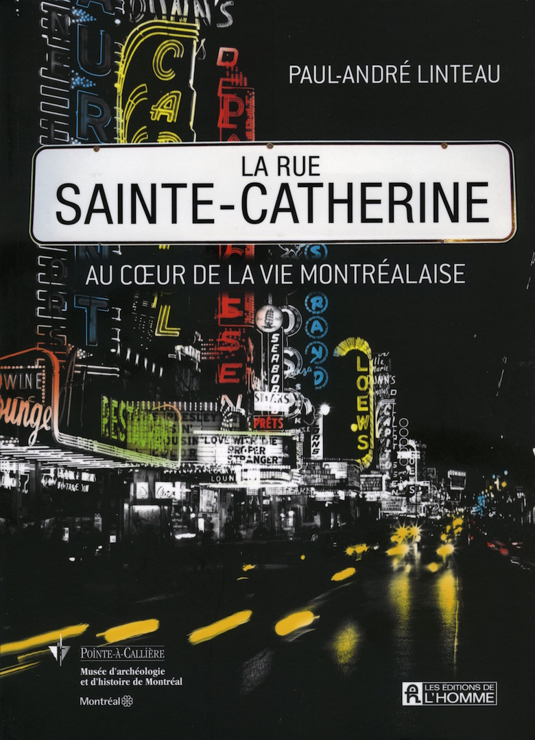 La rue Sainte-Catherine - Au coeur de la vie montréalaise